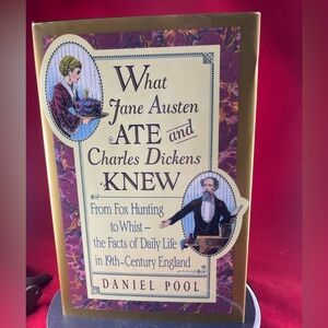 What Jane Austen Ate and Charles Dickens Knew By Daniel Pool